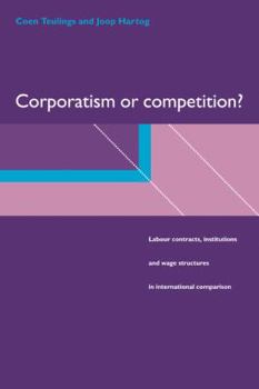 Paperback Corporatism or Competition?: Labour Contracts, Institutions and Wage Structures in International Comparison Book