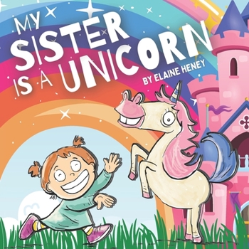 Paperback My sister is a unicorn - Ciara & TIlly, the educational unicorn story picture book for kids age 2-6 Book