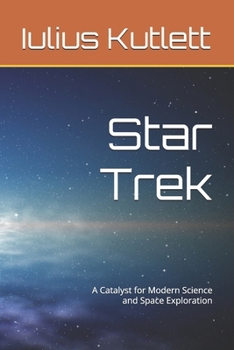Paperback Star Trek: A Catalyst for Modern Science and Space Exploration Book
