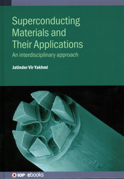 Hardcover Superconducting Materials and Their Applications: An interdisciplinary approach Book