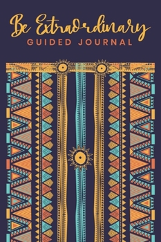 Hardcover Guided Journal Be Extraordinary because YOU ARE Extraordinary Book
