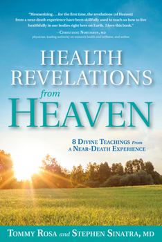 Paperback Health Revelations from Heaven: 8 Divine Teachings from a Near Death Experience Book