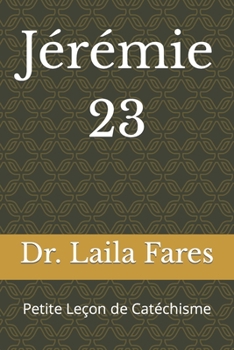 Paperback Jérémie 23: Petite Leçon de Catéchisme [French] Book