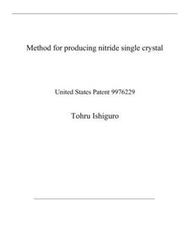 Paperback Method for producing nitride single crystal: United States Patent 9976229 Book