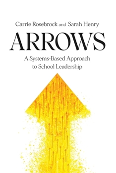 Paperback Arrows: A Systems-Based Approach to School Leadership: A Systems-Based Approach to School Leadership: a Systems-Based Approach Book