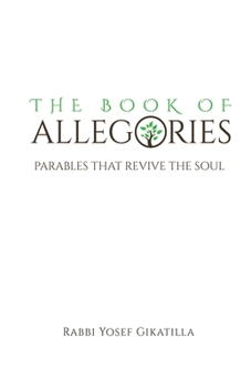 Paperback The Book of Allegories: Parables That Revive The Soul Book