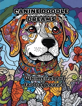 Paperback Canine Doodle Dreams: Whimsical Art for Dog Lovers Book