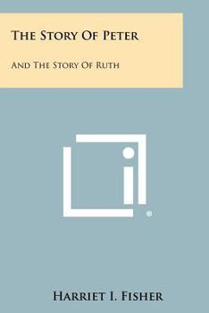 The Story of Peter: And the Story of Ruth