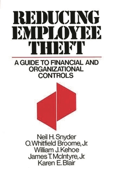 Hardcover Reducing Employee Theft: A Guide to Financial and Organizational Controls Book