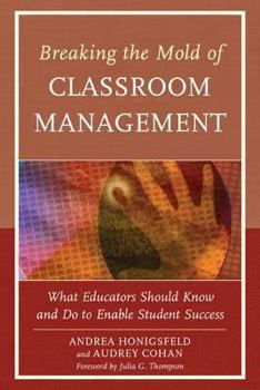 Paperback Breaking the Mold of Classroom Management: What Educators Should Know and Do to Enable Student Success, Vol. 5 Book