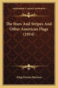 Paperback The Stars And Stripes And Other American Flags (1914) Book