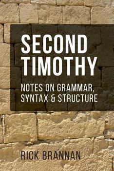 Paperback Second Timothy: Notes on Grammar, Syntax, and Structure Book