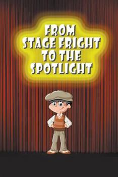 Paperback From Stage Fright to the Spotlight Book