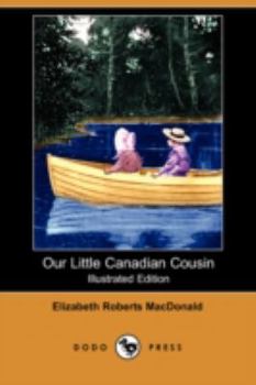 Our Little Canadian Cousin - Book  of the Our Little Cousin