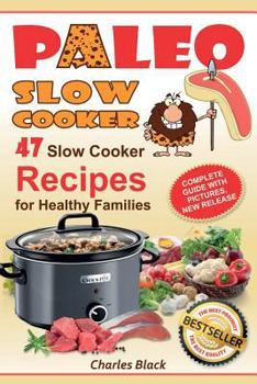 Paperback Paleo Slow Cooker: 47 Slow Cooker Recipes for Healthy Families (Black & White Edition) Book