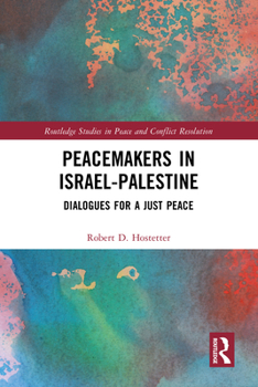 Hardcover Peacemakers in Israel-Palestine: Dialogues for a Just Peace Book