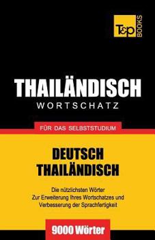 Paperback Wortschatz Deutsch-Thailändisch für das Selbststudium - 9000 Wörter [German] Book