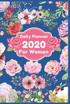 Daily Planner 2020 for Women: Floral Academic Year 2020 Calendar Scheduler and Organizer for women - Daily Agenda Planner 2020 Gifts for Women