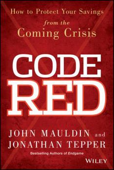 Hardcover Code Red: How to Protect Your Savings from the Coming Crisis Book
