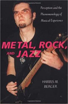 Paperback Metal, Rock, and Jazz: Perception and the Phenomenology of Musical Experience Book