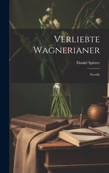 Hardcover Verliebte Wagnerianer: Novelle [German] Book