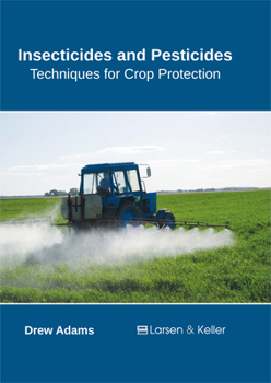 Hardcover Insecticides and Pesticides: Techniques for Crop Protection Book