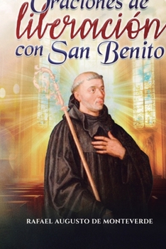 Paperback Oraciones de liberación con San Benito [Spanish] Book