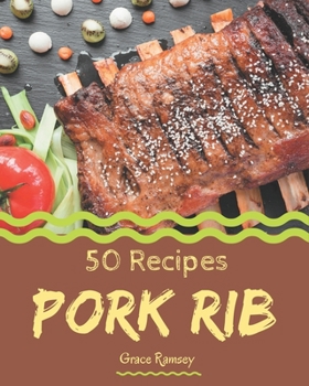 Paperback 50 Pork Rib Recipes: More Than a Pork Rib Cookbook Book