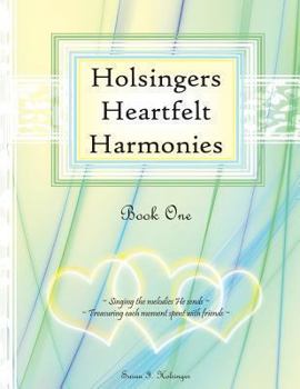 Paperback Holsingers Heartfelt Harmonies Book 1 Book