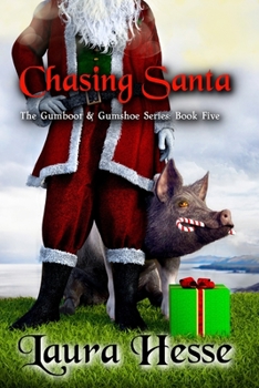 Chasing Santa - Book #5 of the Gumboot & Gumshoe