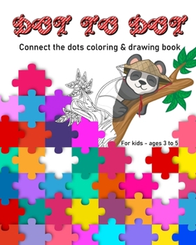 Dot-to-Dot,Animals Connect the dots coloring book for kids - ages 3 to 5: Preschool to Kindergarten, Tracing For Toddlers, Challenging and Fun Dot To ... Filled With Cute Animals Coloring, & more!