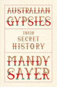 Paperback Australian Gypsies: Their secret history Book