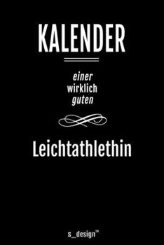 Kalender für Leichtathlethen / Leichtathleth / Leichtathlethin: Immerwährender Kalender / 365 Tage Tagebuch / Journal [3 Tage pro Seite] für Notizen, ... Erinnerungen, Sprüche (German Edition)