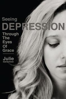 Paperback Seeing Depression Through the Eyes of Grace Book