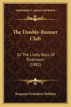 Paperback The Double-Runner Club: Or The Lively Boys Of Rivertown (1882) Book