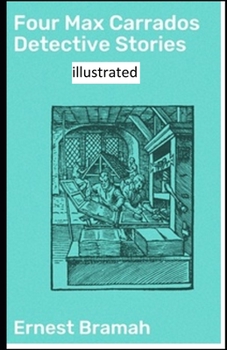 Four Max Carrados Detective Stories Illustrated