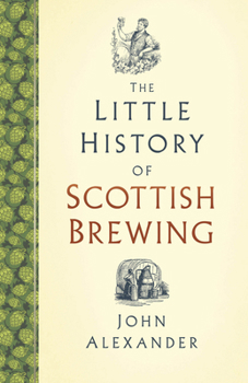 Hardcover The Little History of Scottish Brewing Book