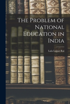 Paperback The Problem of National Education in India Book