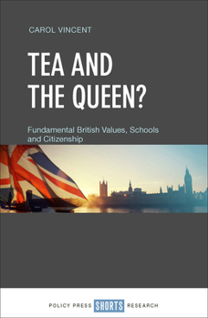 Hardcover Tea and the Queen?: Fundamental British Values, Schools and Citizenship Book