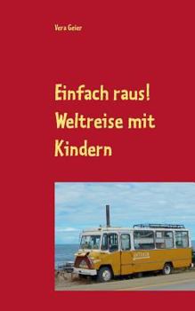 Paperback Einfach raus!: Weltreise mit Kindern [German] Book