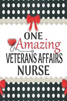 Paperback One Amazing Veterans Affairs Nurse: Medical Theme Decorated Lined Notebook For Gratitude And Appreciation Book