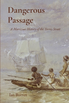 Paperback Dangerous Passage: A Maritime History of the Torres Strait Book