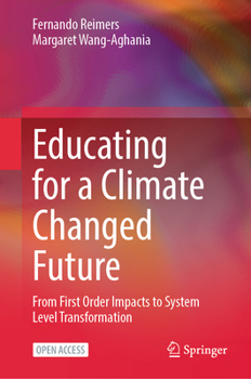 Hardcover Educating for a Climate Changed Future: From First Order Impacts to System Level Transformation Book