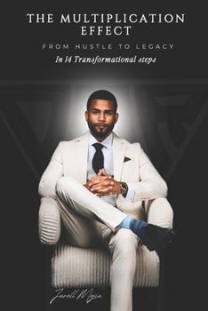Paperback The Multiplication Effect: From HUSTLE TO LEGACY In 14 Transformational steps Book