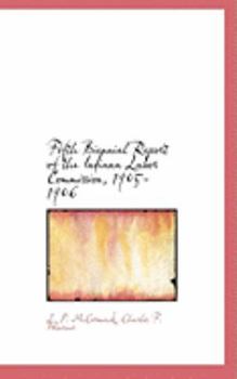 Paperback Fifth Biennial Report of the Indiana Labor Commission, 1905-1906 Book