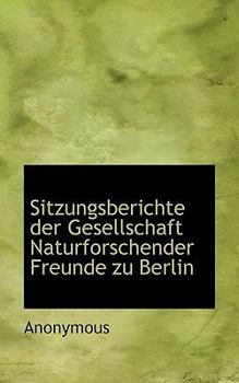 Sitzungsberichte Der Gesellschaft Naturforschender Freunde Zu Berlin
