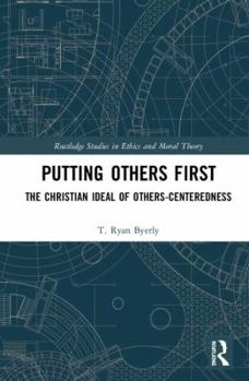 Hardcover Putting Others First: The Christian Ideal of Others-Centeredness Book