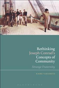 Paperback Rethinking Joseph Conrad's Concepts of Community: Strange Fraternity Book