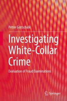 Hardcover Investigating White-Collar Crime: Evaluation of Fraud Examinations Book