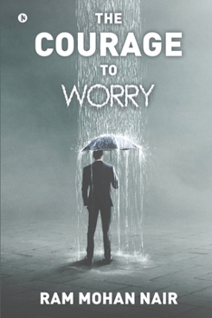 Paperback The Courage to Worry Book